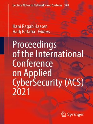 cover image of Proceedings of the International Conference on Applied CyberSecurity (ACS) 2021